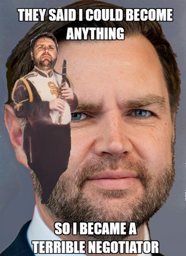 JD Vance as the PTSD Clarinet Boy: "They said I could become anything / So I became a terrible negotiator".